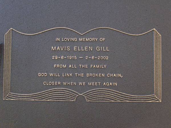 Mavis Ellen GILL,  | 29-6-1915 - 2-6-2002;  | Brookfield Cemetery, Brisbane  | 