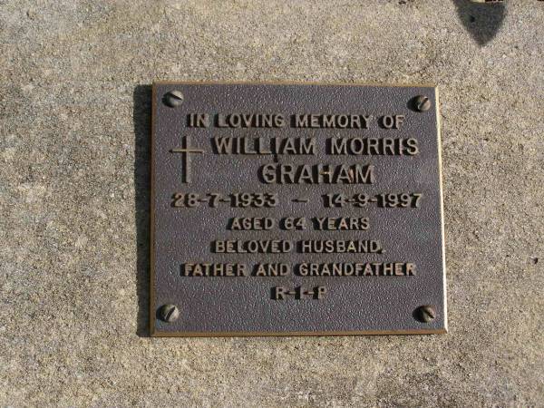 William Morris GRAHAM,  | 28-7-1933 - 14-9-1997 aged 64 years,  | husband father grandfather;  | Brookfield Cemetery, Brisbane  | 