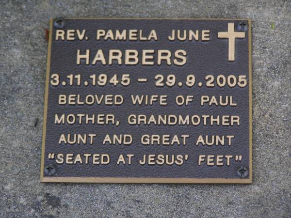 Rev. Pamela June HARBERS,  | 3-11-1945 - 29-9-2005,  | wife of Paul,  | mother grandmother aunt great-aunt;  | Brookfield Cemetery, Brisbane  | 