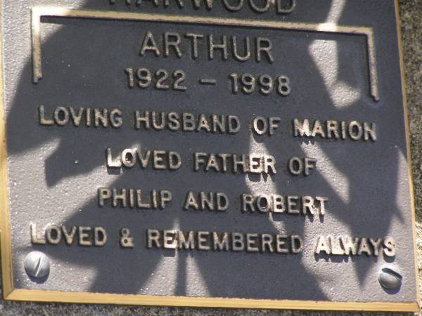 Arthur HARWOOD,  | 1922 - 1998,  | husband of Marion,  | father of Philip & Robert;  | Brookfield Cemetery, Brisbane  | 