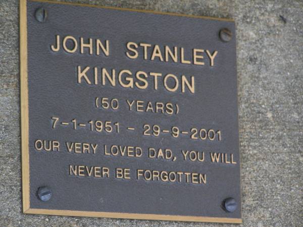 John Stanley KINGSTON, dad,  | 7-1-1951 - 29-9-2001 aged 50 years;  | Brookfield Cemetery, Brisbane  | 