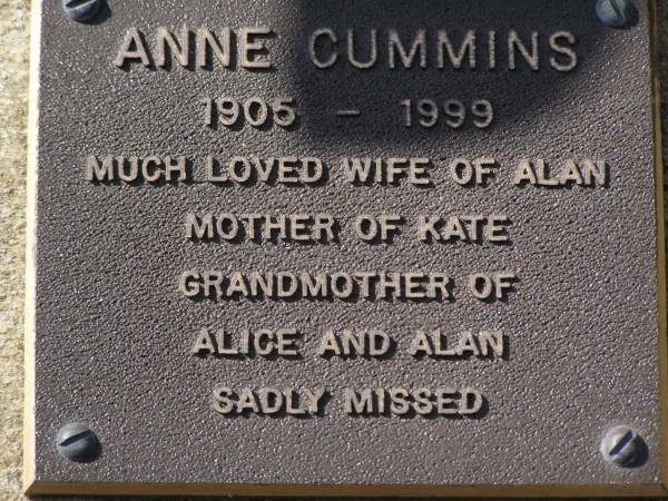 Anne CUMMINS,  | 1905 - 1999,  | wife of Alan,  | mother of Kate,  | grandmother of Alice & Alan;  | Brookfield Cemetery, Brisbane  | 