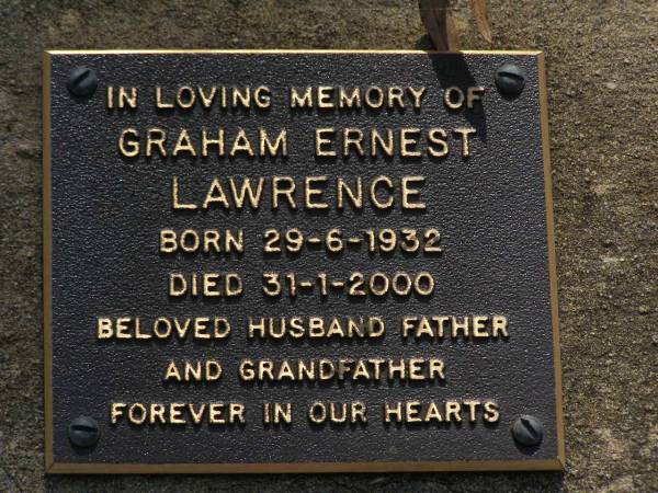 Graham Ernest LAWRENCE,  | born 29-6-1932 died 31-1-2000,  | husband father grandfather;  | Brookfield Cemetery, Brisbane  | 