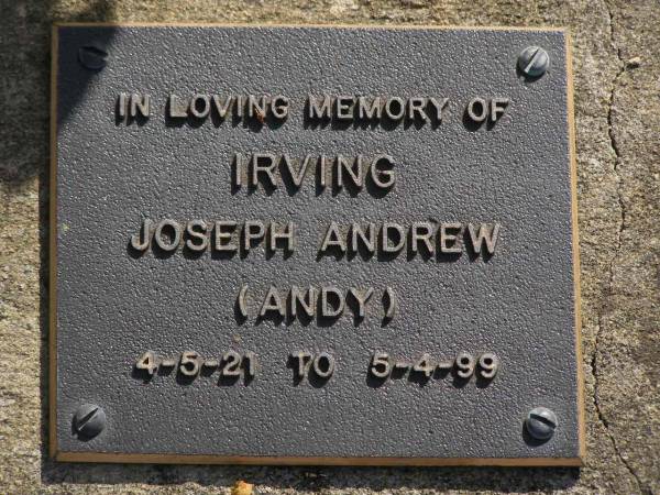 Joseph Andrew (Andy) IRVING,  | 4-5-21 - 5-4-99;  | Brookfield Cemetery, Brisbane  | 