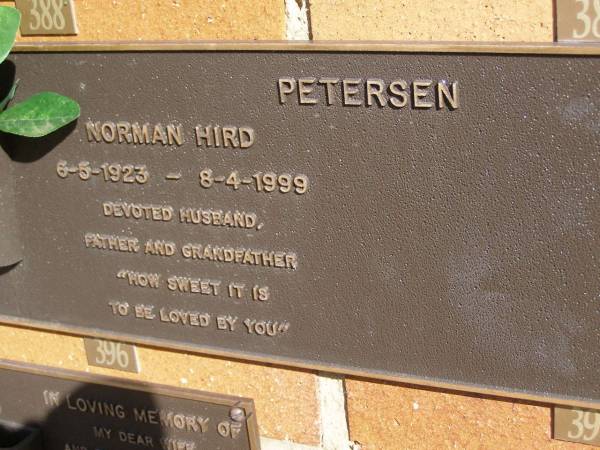 Norman Hird PETERSEN,  | 6-5-1923 - 8-4-1999,  | husband father grandfather;  | Brookfield Cemetery, Brisbane  | 