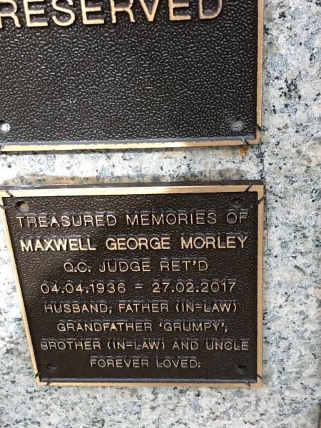 Maxwell George MORLEY  | b: 4 Apr 1936  | d: 27 Feb 2017  | (Q.C. Judge retired)  |   | Memorial garden Brookfield Anglican Church of the Good Shepherd  |   | 