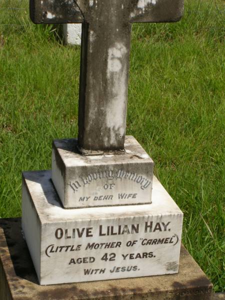 Olive Lilian HAY,  | wife,  | little mother of  Carmel ,  | aged 42 years;  | Brooweena St Mary's Anglican cemetery, Woocoo Shire  | 