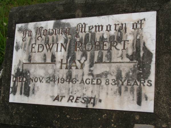 Edwin Robert HAY,  | died 24 Nov 1946 aged 83 years;  | Brooweena St Mary's Anglican cemetery, Woocoo Shire  | 