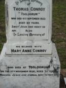 
Thomas CONROY, "Tooloorum",
died 10 Sept 1923 aged 64 years;
Mary Anne CONROY, wife,
died Tooloorum 27 Nov 1926 aged 70 years;
Margaret Eileen (Nell) CONROY, sister,
died 5 July 1935 aged 46 years;
Bryden (formerly Deep Creek) Catholic cemetery, Esk Shire
