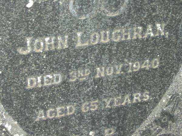 John LOUGHRAN,  | died 3 Nov 1940 aged 65 years;  | Bryden (formerly Deep Creek) Catholic cemetery, Esk Shire  | 