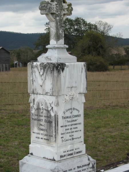 Thomas CONROY,  Tooloorum ,  | died 10 Sept 1923 aged 64 years;  | Mary Anne CONROY, wife,  | died Tooloorum 27 Nov 1926 aged 70 years;  | Margaret Eileen (Nell) CONROY, sister,  | died 5 July 1935 aged 46 years;  | Bryden (formerly Deep Creek) Catholic cemetery, Esk Shire  | 