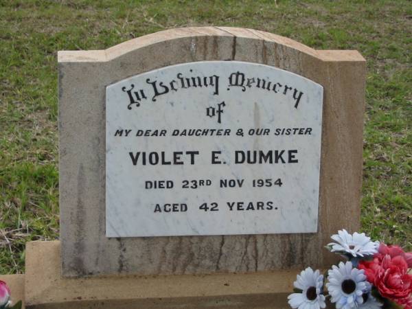 Violet E. DUMKE,  | daughter sister,  | died 23 Nov 1954 aged 42 years;  | Caboonbah Church Cemetery, Esk Shire  | 