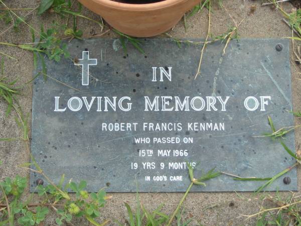 Robert Francis KENMAN,  | died 15 May 1966 aged 19 years 9 months;  | Caboonbah Church Cemetery, Esk Shire  | 