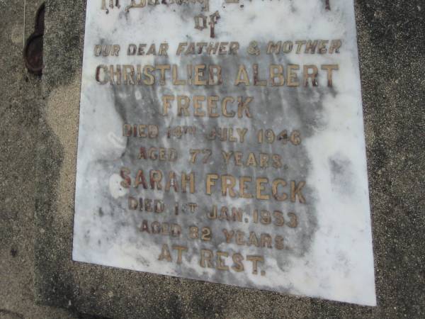 father & mother;  | Christlieb Albert FREECK,  | died 14 July 1946 aged 77 years;  | Sarah FREECK,  | died 1 Jan 1953 aged 82 years;  | Caboonbah Church Cemetery, Esk Shire  | 