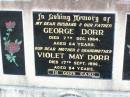 George DORR, husband father, died 7 Dec 1964 aged 64 years; Violet May DORR, mother grandmother, died 17 Sept 1996 aged 84 years; Caffey Cemetery, Gatton Shire 