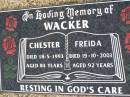 
Chester WACKER,
died 18-5-1993 aged 84 years;
Freida WACKER,
died 10-10-2003 aged 92 years;
Caffey Cemetery, Gatton Shire
