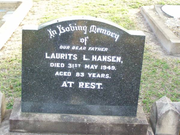Laurits L. HANSEN, father,  | died 31 May 1949 aged 83 years;  |   | --  | Laurits Langnoff HANSEN  | b - 1866  | research contact: J HOGER  |   | Caffey Cemetery, Gatton Shire  | 