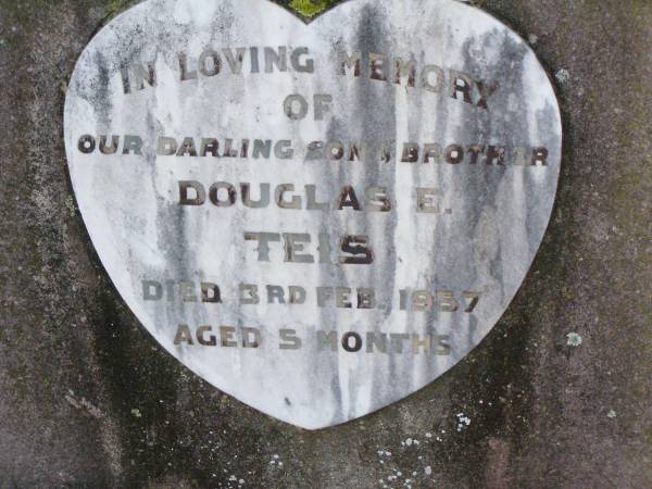 Douglas E. TEIS, son brother,  | died 3 Feb 1957 aged 5 months;  | Caffey Cemetery, Gatton Shire  | 
