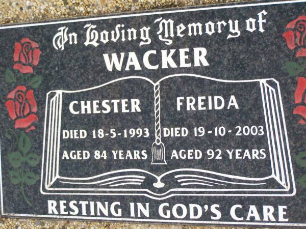 Chester WACKER,  | died 18-5-1993 aged 84 years;  | Freida WACKER,  | died 10-10-2003 aged 92 years;  | Caffey Cemetery, Gatton Shire  | 