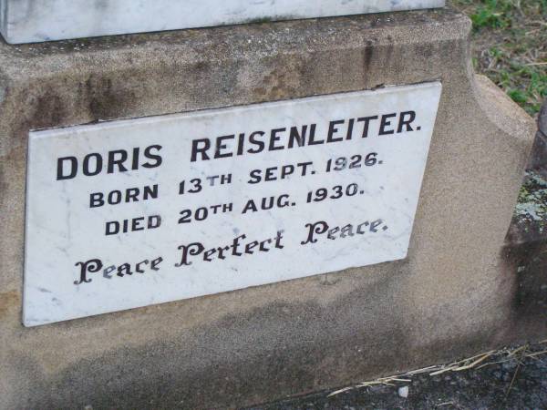Doris REISENLEITER,  | born 13 Sept 1926 died 20 Aug 1930;  | Caffey Cemetery, Gatton Shire  | 