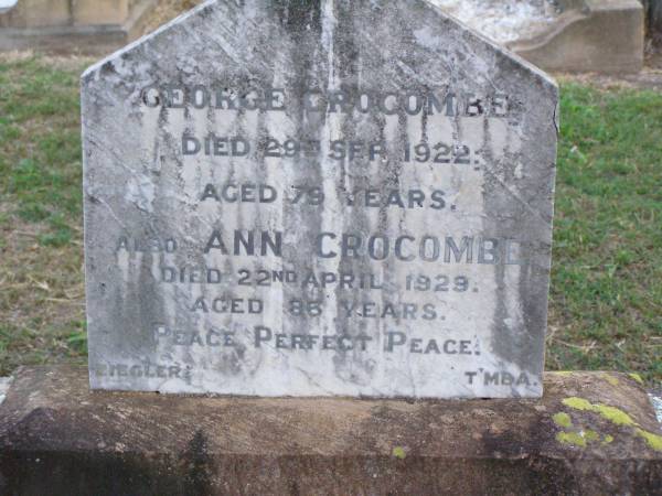 George CROCOMBE,  | died 29 Sept 1922 aged 79 years;  | Ann CROCOMBE,  | died 22 April 1929 aged 86 years;  | Caffey Cemetery, Gatton Shire  | 