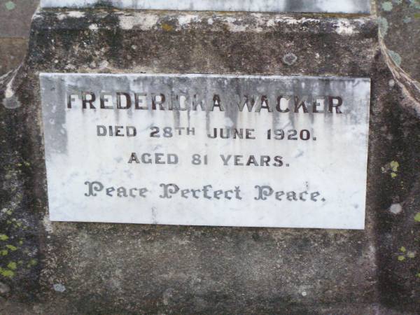 Fredericka WACKER,  | died 28 June 1920 aged 81 years;  | Caffey Cemetery, Gatton Shire  | 