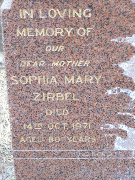 Sophia Mary ZIRBEL, mother,  | died 14 Oct 1971 aged 80 years;  | Carl August ZIRBEL, husband father,  | died 26 Mar 1962 aged 79 years;  | Caffey Cemetery, Gatton Shire  | 