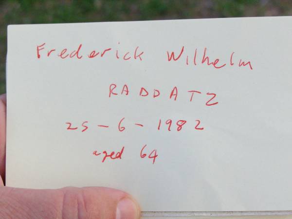 Frederick Wilhelm RADDATZ,  | died 25-6-1982 aged 64 years;  | Caffey Cemetery, Gatton Shire  | 