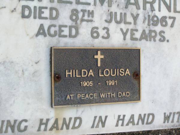 Wilhelm ARNDT, husband father,  | died 8 July 1967 aged 63 years;  | Hilda Louisa,  | 1905 - 1991, with dad;  | Caffey Cemetery, Gatton Shire  | 