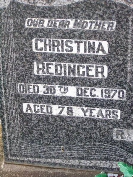 Christina REDINGER, mother,  | died 30 Dec 1970 aged 78 years;  | John REDINGER, husband father,  | died 14 July 1955 aged 72 years;  | Caffey Cemetery, Gatton Shire  | 