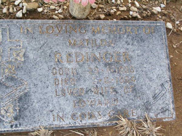 Matilda REDINGER,  | born 23-1-1920,  | died 5-6-1984,  | wife of Edward;  | Caffey Cemetery, Gatton Shire  | 