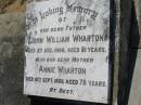 
John William WHARTON,
father,
died 3 Aug 1966 aged 81 years;
Annie WHARTON,
mother,
died 18 Sept 1969 aged 78 years;
Canungra Cemetery, Beaudesert Shire
