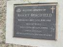 
Harry HORSFIELD, husband father grandfather,
died 25 June 1995 aged 87 years;
Canungra Cemetery, Beaudesert Shire
