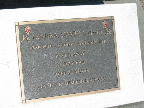 Louisa CAVELL (Lou),  | wife mother grandmother,  | died 21 July 1998 aged 86 years;  | Canungra Cemetery, Beaudesert Shire  | 