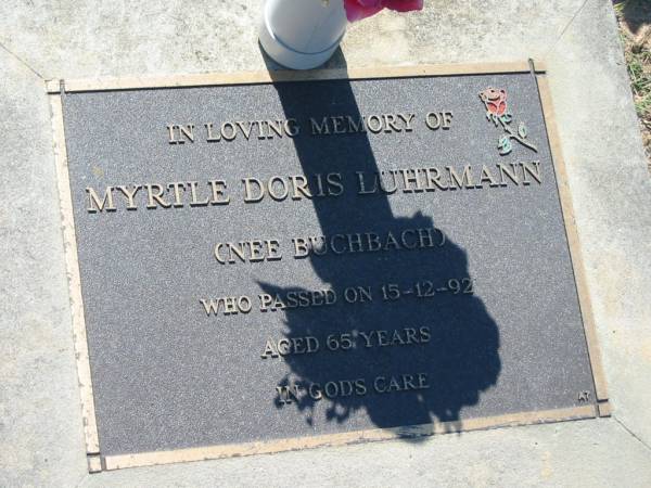 Myrtle Doris LUHRMANN (nee BUCHBACH),  | died 15-12-92 aged 65 years;  | Canungra Cemetery, Beaudesert Shire  | 