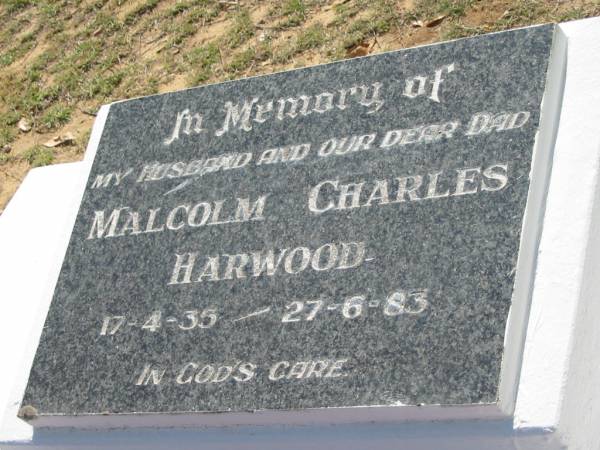 Malcolm Charles HARWOOD,  | husband dad,  | 17-4-35 - 27-6-83;  | Canungra Cemetery, Beaudesert Shire  | 