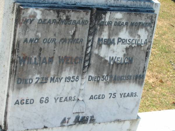 William WELCH, husband father,  | died 7 May 1958 aged 68 years;  | Meda Priscilla WELCH, mother,  | died 30 August 1966 aged 75 years;  | Canungra Cemetery, Beaudesert Shire  | 