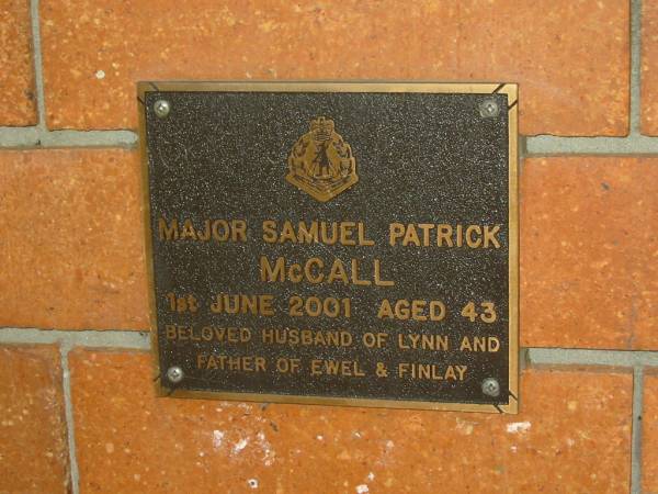 Major Samuel Patrick MCCALL,  | 1 June 2001 aged 43,  | husband of Lynn, father of Ewel & Finlay;  | Canungra Cemetery, Beaudesert Shire  | 