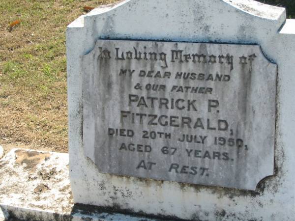 Patrick P. FITZGERALD,  | husband father,  | died 20 July 1950 aged 67 years;  | Canungra Cemetery, Beaudesert Shire  | 