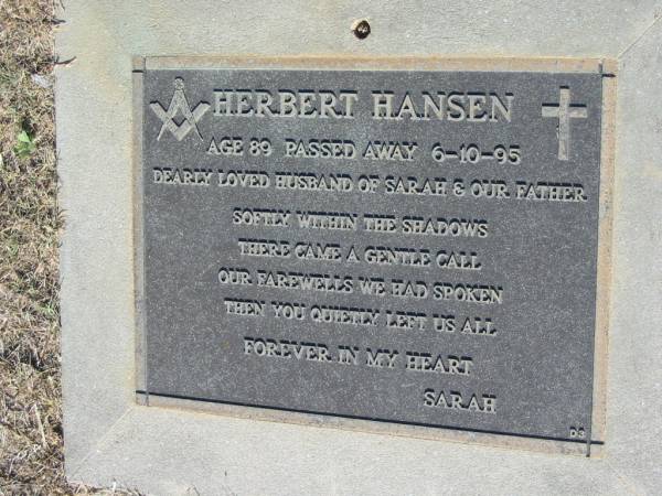 Herbert HANSEN, husband of Sarah, father,  | died 6-10-95 age 89;  | Canungra Cemetery, Beaudesert Shire  | 