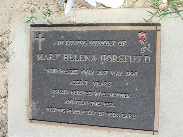 Mary Helena HORSFIELD,  | wife mother grandmother,  | died 21 May 1998 aged 74 years;  | Canungra Cemetery, Beaudesert Shire  | 