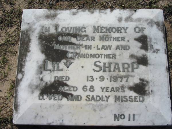 Lily SHARP, mother mother-in-law grandmother,  | died 13-9-1977 aged 69 years;  | Canungra Cemetery, Beaudesert Shire  | 