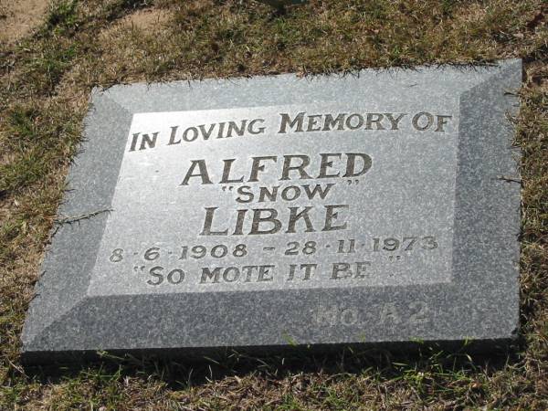 Alfred  Snow  LIBKE,  | 8-6-1908 - 28-11-1973;  | Canungra Cemetery, Beaudesert Shire  | 