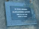 
Alexander LEVITT, 
31 May 1898
aged 62

Cedar Creek Cemetery, Ferny Grove, Brisbane
