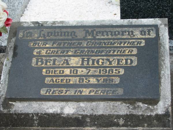 father grandfather great-grandfather Bela HIGYED died 10-7-1985 aged 85 years;  | Chambers Flat Cemetery, Beaudesert  | 