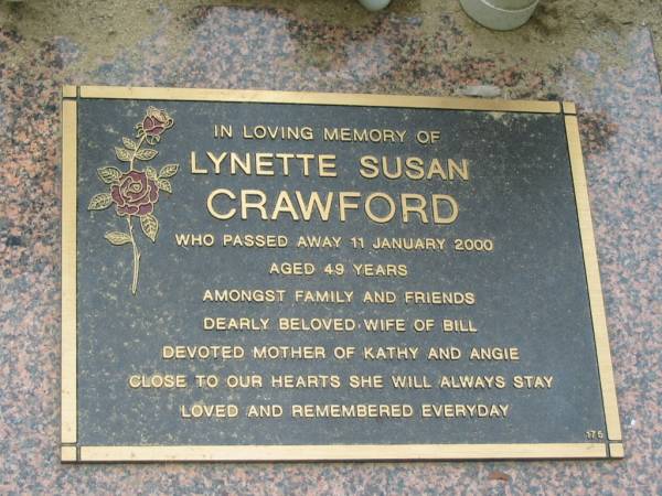 Lynette Susan CRAWFORD died 11 Jan 2000 aged 49 years, wife of Bill, mother of Kathy and Angie;  | Chambers Flat Cemetery, Beaudesert  | 