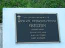 
Michael Desmond (Toss) SKELTON,
died 5 Aug 1998 aged 80 years;
Sacred Heart Catholic Church, Christmas Creek, Beaudesert Shire
