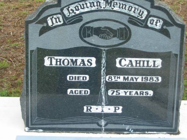Thomas CAHILL,  | died 8 May 1983 aged 75 years;  | Sacred Heart Catholic Church, Christmas Creek, Beaudesert Shire  |   | 