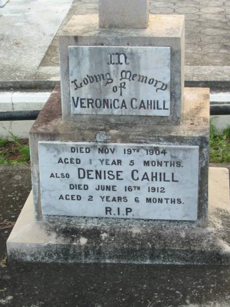 Veronica CAHILL,  | died 19 Nov 1904 aged 1 year 5 months;  | Denise CAHILL,  | died 16 June 1912 aged 2 years 6 months;  | Sacred Heart Catholic Church, Christmas Creek, Beaudesert Shire  | 
