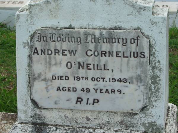 Andrew Cornelius O'NEILL,  | died 19 Oct 1942 aged 49 years;  | Sacred Heart Catholic Church, Christmas Creek, Beaudesert Shire  | 